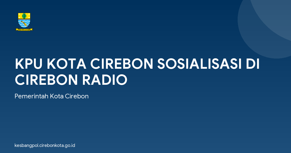 KPU KOTA CIREBON SOSIALISASI DI CIREBON RADIO