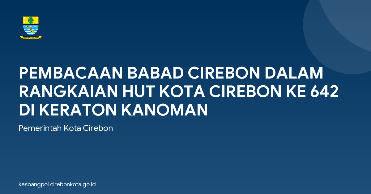 PEMBACAAN BABAD CIREBON DALAM RANGKAIAN HUT KOTA CIREBON KE 642 DI KERATON KANOMAN
