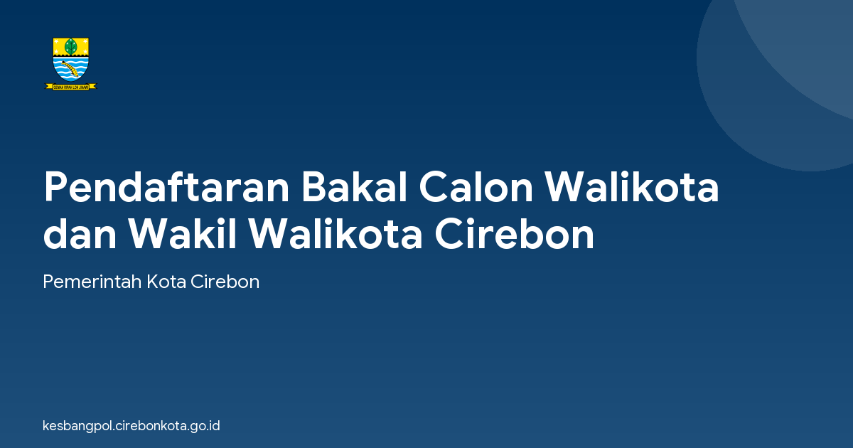 Pendaftaran Bakal Calon Walikota dan Wakil Walikota Cirebon