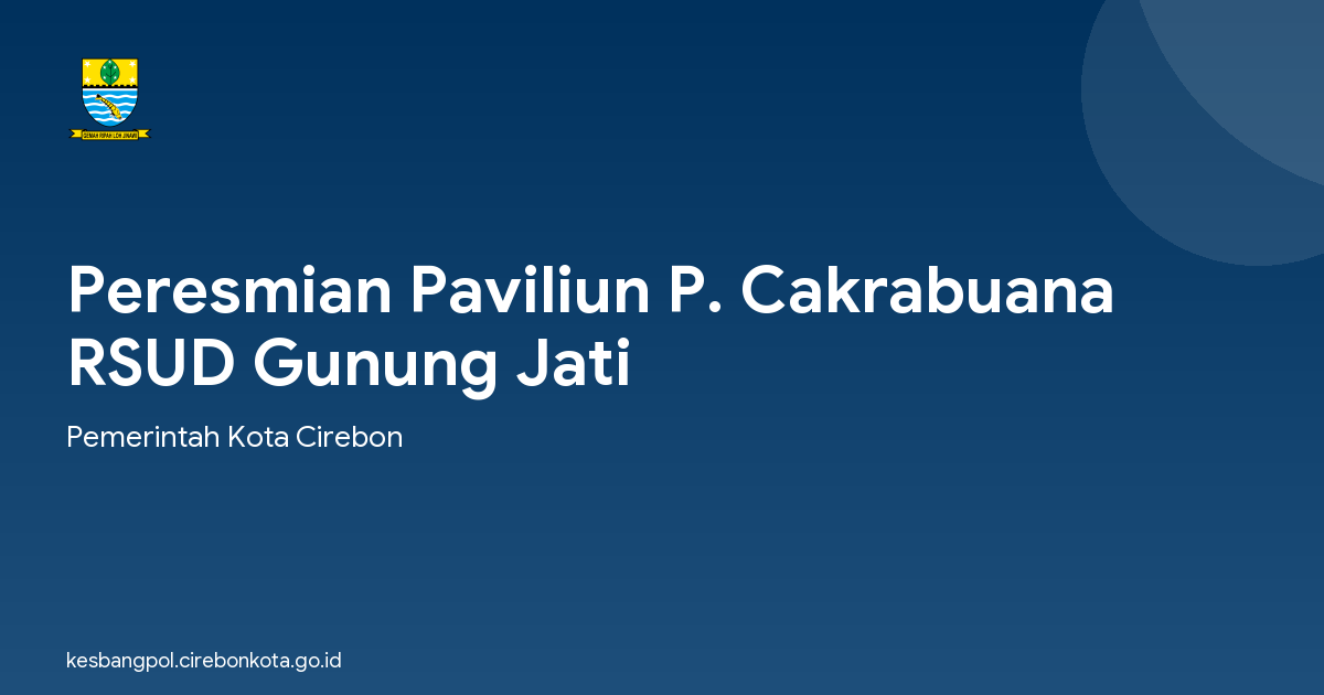 Peresmian Paviliun P. Cakrabuana RSUD Gunung Jati
