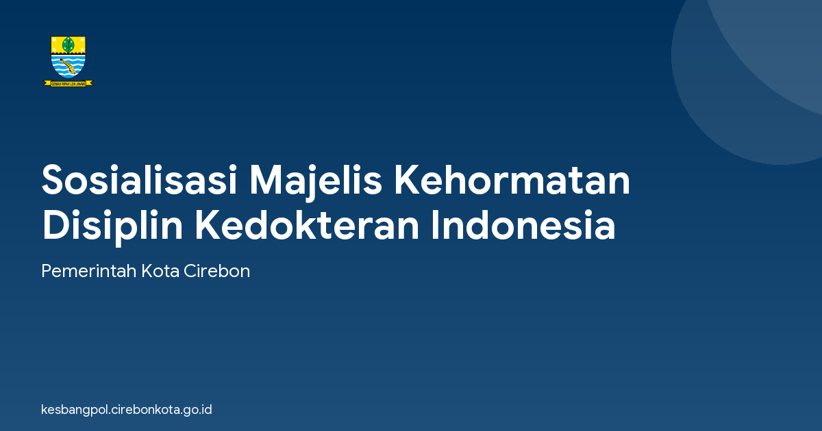 Sosialisasi Majelis Kehormatan Disiplin Kedokteran Indonesia
