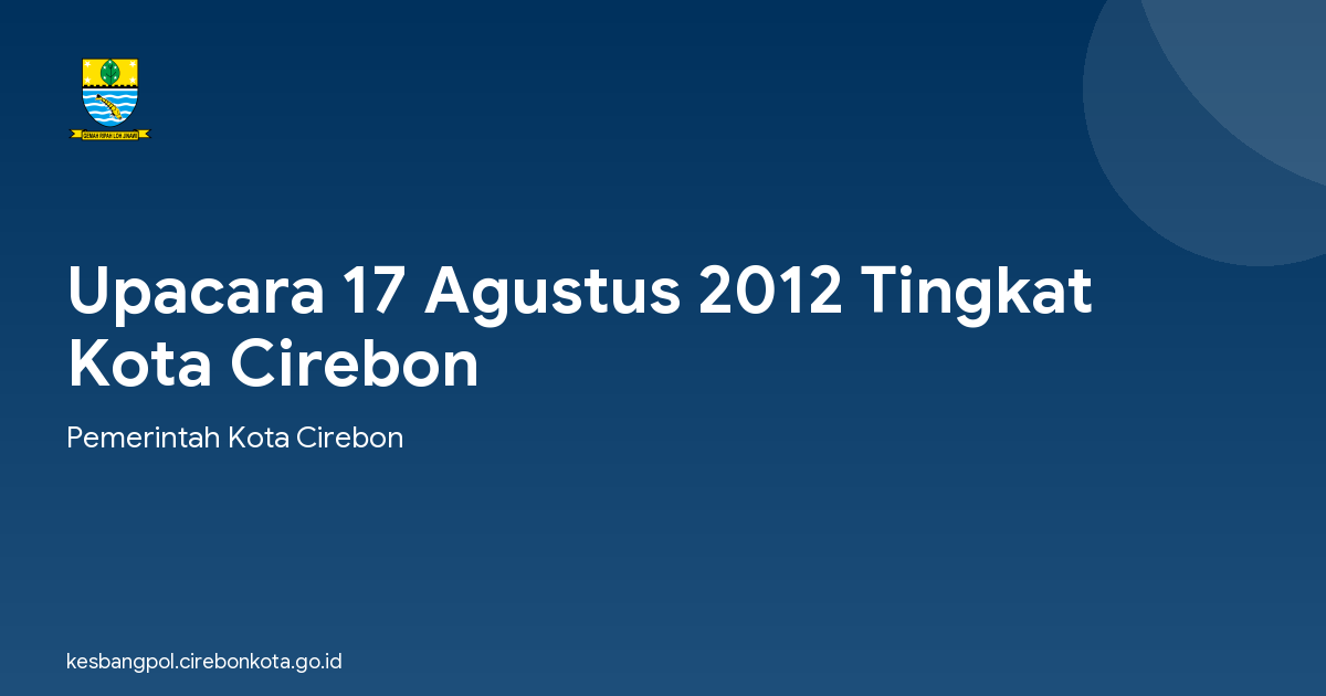 Upacara 17 Agustus 2012 Tingkat Kota Cirebon