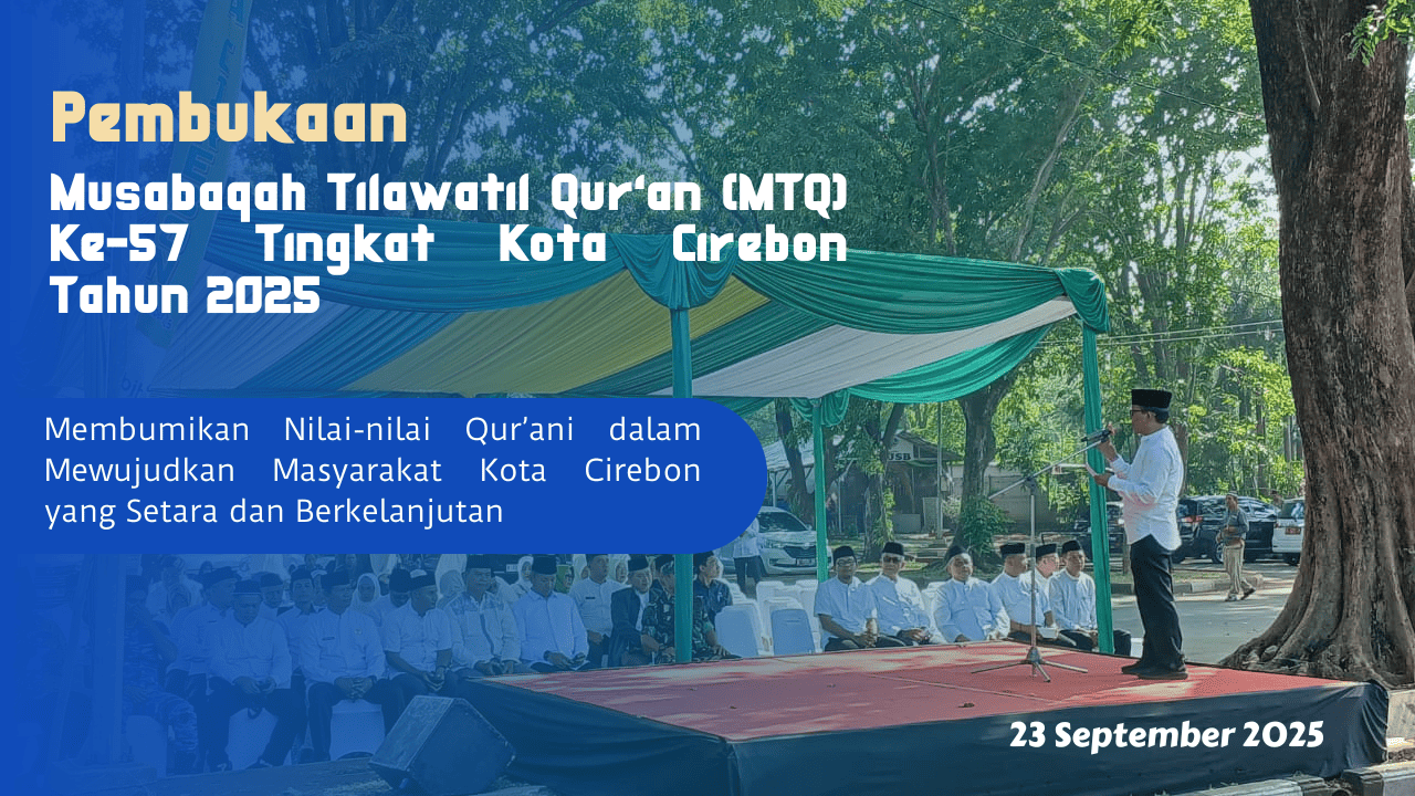 Pembukaan Musabaqah Tilawatil Quran (MTQ) Ke-57 Tingkat Kota Cirebon Tahun 2025