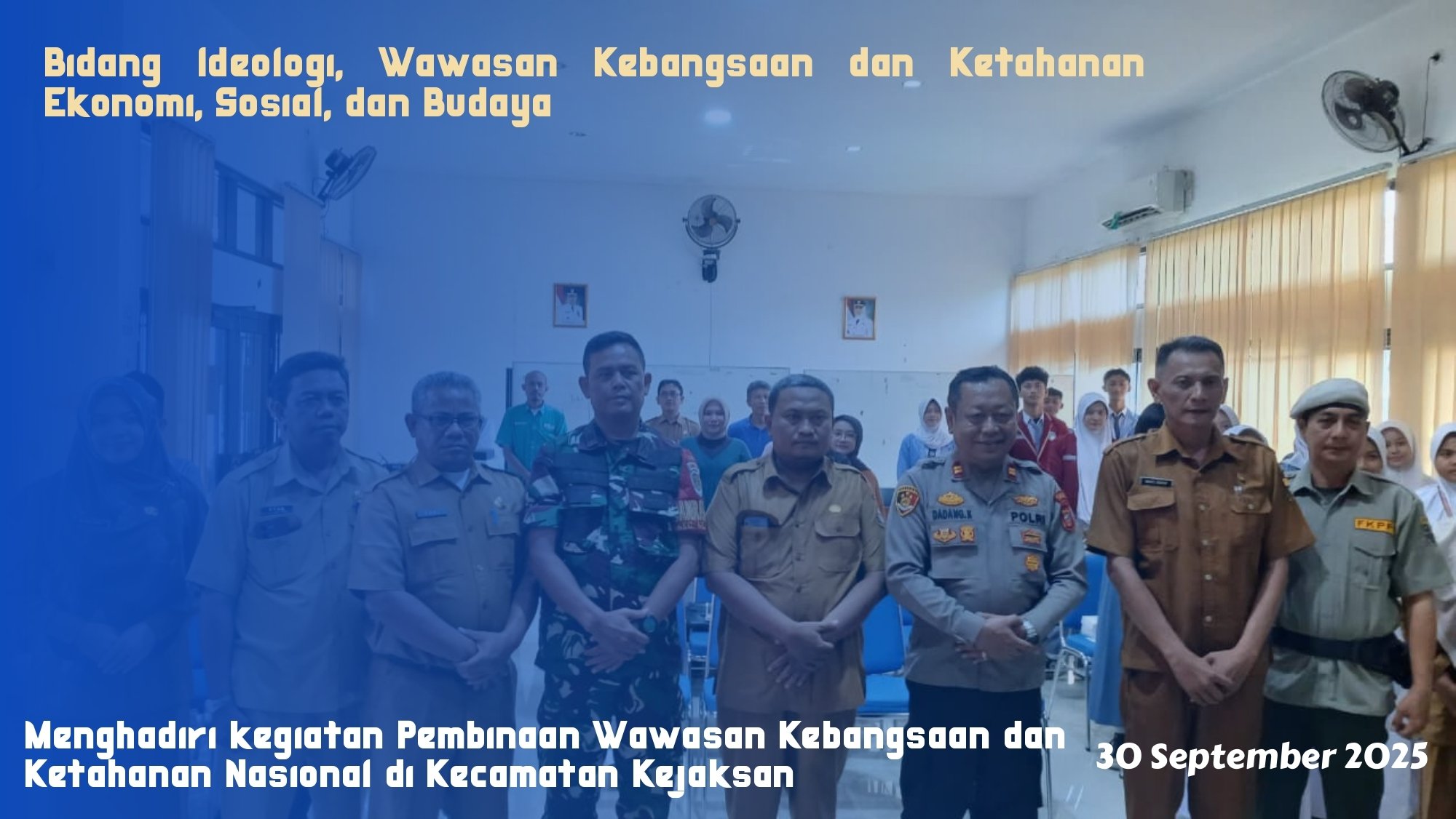 Plt. Kabid Idwasbangekososbud  Menghadiri Kegiatan Pembinaan Wawasan Kebangsaan dan Ketahanan Nasional di Kecamatan Kejaksan