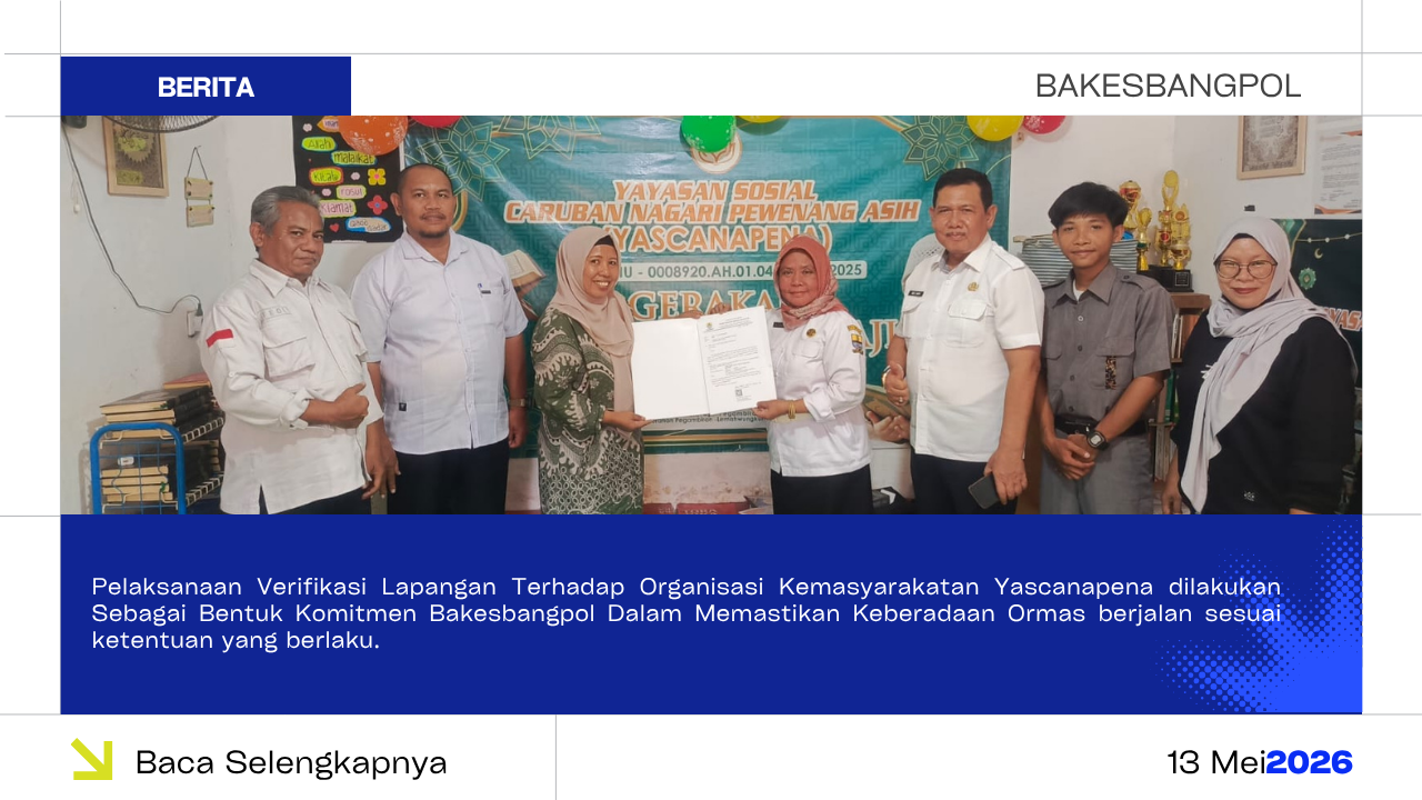 Pelaksanaan Verifikasi Lapangan Terhadap Organisasi Kemasyarakatan Yascanapena dilakukan Sebagai Bentuk Komitmen Bakesbangpol Dalam Memastikan Keberadaan Ormas berjalan sesuai ketentuan yang berlaku