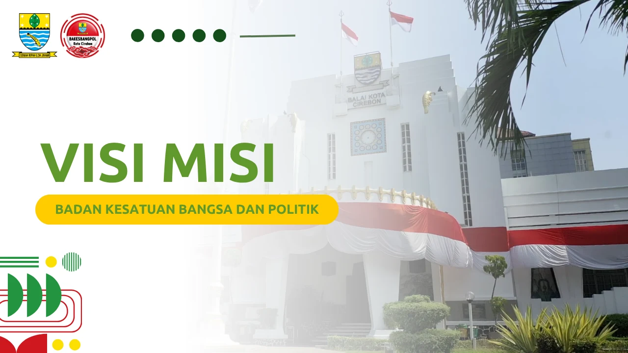 Visi Misi Badan Kesatuan Bangsa dan Politik Kota Cirebon
